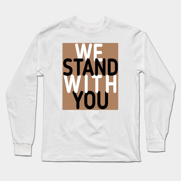 we stand with you Long Sleeve T-Shirt by DZCHIBA